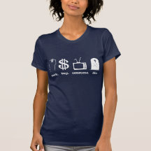 work buy consume die tee shirts