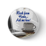 Work from Home Buttons