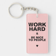 Work Hard & Be Nice To People Key Chain: Pink Rectangle Acrylic Key Chain