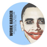 Work Harder because millions on welfare depend on Sticker
