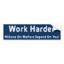 Work Harder  Bumper Sticker