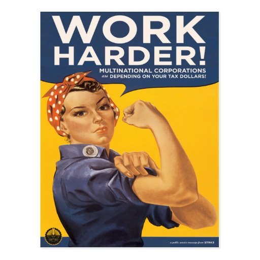 Work Harder! Corporations need your bailout money! Post Cards