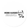 WORK HARDER - Millions of people on welfare depend Sticker