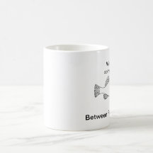 Work is just something i do between fishing trips mug