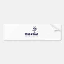 work is mean bumper sticker
