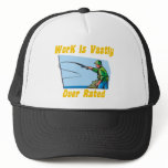 Work Is Vastly Over Rated Hat