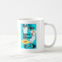 WORK IT MAMA! MUG