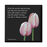 Work Love Dance Sing Live Tulip Inspiration Magnet