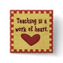 Work of Heart Teacher Button
