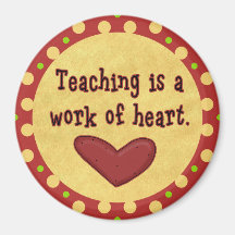 Work of Heart Teacher Magnet