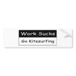 Work sucks bumper stickers