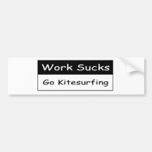 Work sucks bumper sticker