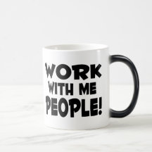 Work With Me People Mugs