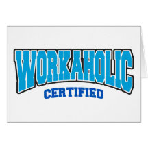 Workaholic Certified Card