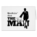 Workin' for the Man Greeting Card