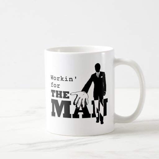 Workin' for the Man Mugs