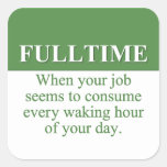 Working a Fulltime Job (3) Sticker