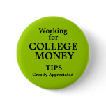 Working for College Money buttons