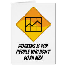 Working Is For People Who Don't Do an MBA Greeting Cards