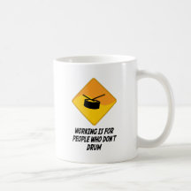 Working Is For People Who Don't Drum Mug