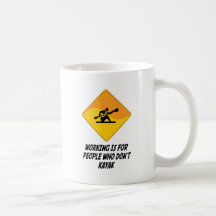 Working Is For People Who Don't Kayak Coffee Mugs