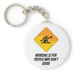 Working Is For People Who Don't Kayak keychains
