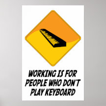 Working Is For People Who Don't Play Keyboard Print