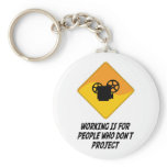 Working Is For People Who Don't Project keychains