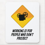 Working Is For People Who Don't Project mousepads