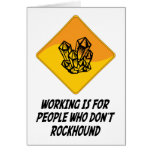 Working Is For People Who Don't Rockhound cards