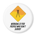 Working Is For People Who Don't Survey magnets