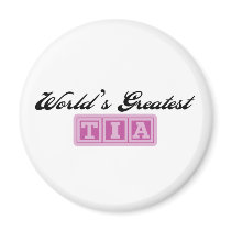 World's Greatest Tia Fridge Magnet