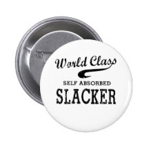 World Class Slacker Pinback Buttons