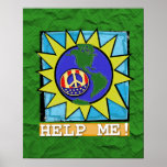 World Peace! Earth Help Me! POSTER posters