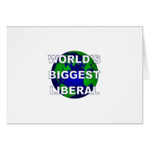 World;s Biggest Liberal Card