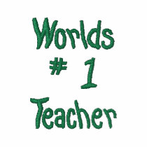 Worlds# 1 Teacher Embroidered Shirt