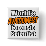 World's Awesomest Forensic Scientist buttons