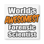 World's Awesomest Forensic Scientist magnets