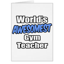World's Awesomest Gym Teacher Card