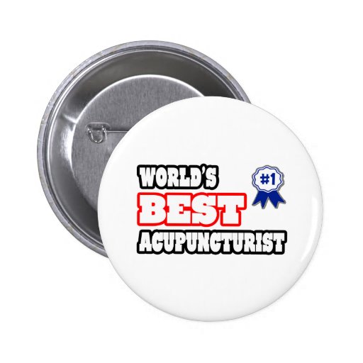 World's Best Acupuncturist Pinback Button