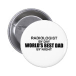 World's Best Dad - Radiologist Pinback Buttons
