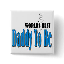 World's Best Daddy To Be Pinback Button