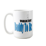 World's Best Daddy To Be mugs