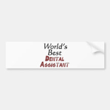 World's Best Dental Assistant Bumper Stickers