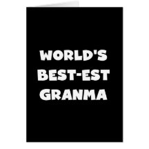 World's Best-est Granma Black and White Greeting Card