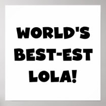 World's Best-est Lola Black and White Tshirts Gift Poster