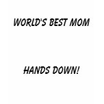 World's Best Mum, Hands Down! t-shirts
