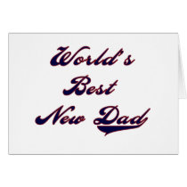 World's Best New Dad Tshirts and Gifts Greeting Cards