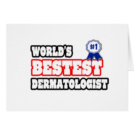 World's Bestest Dermatologist Card