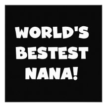 World's Bestest Nana Black and White Tshirts Personalized Announcement